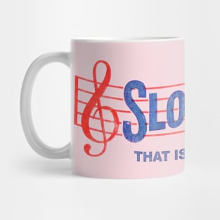 Slow & Low That Is The Tempo Mug